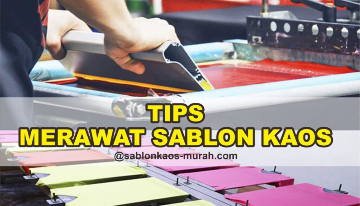 tips merawat sablon